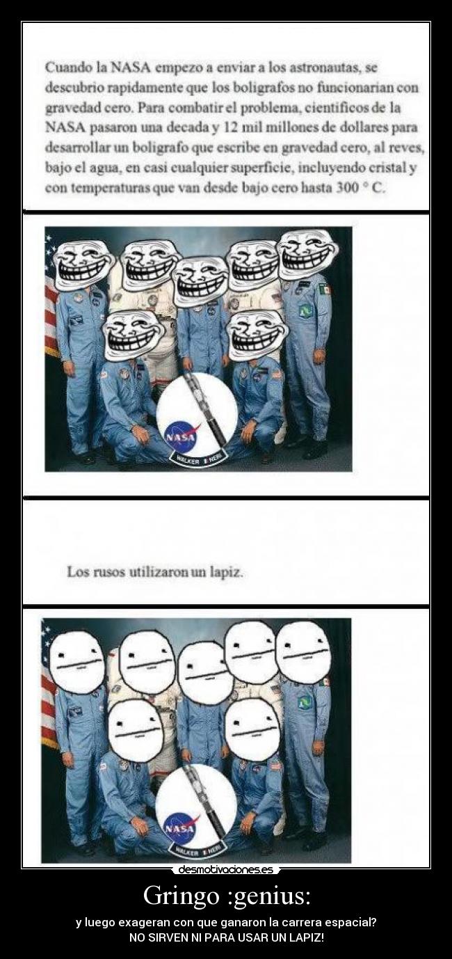 Gringo :genius: - y luego exageran con que ganaron la carrera espacial?
NO SIRVEN NI PARA USAR UN LAPIZ!