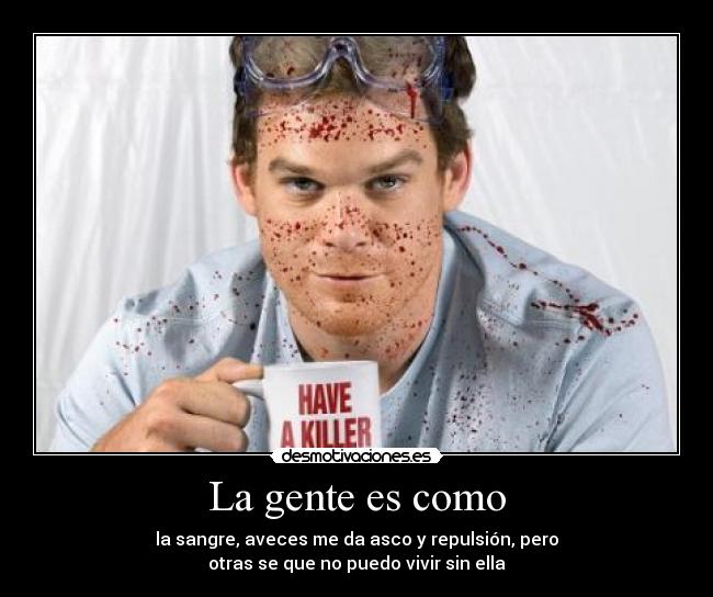 carteles dexter mejor asesino del mundo sangre desmotivaciones