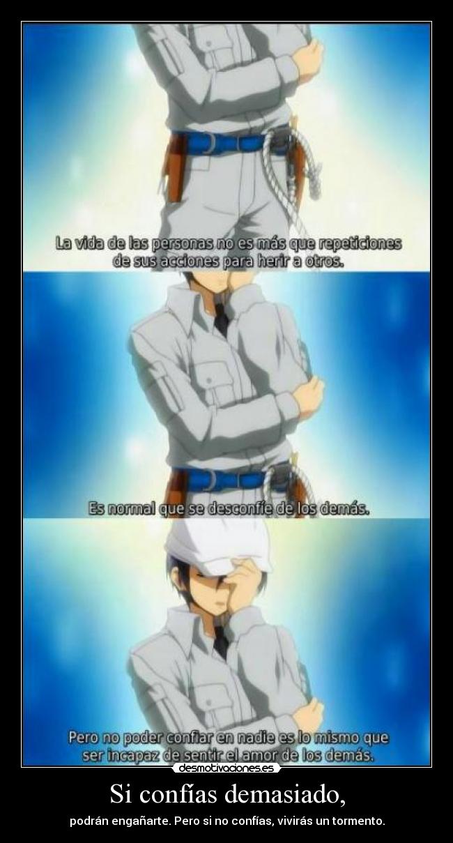 Si confías demasiado, -