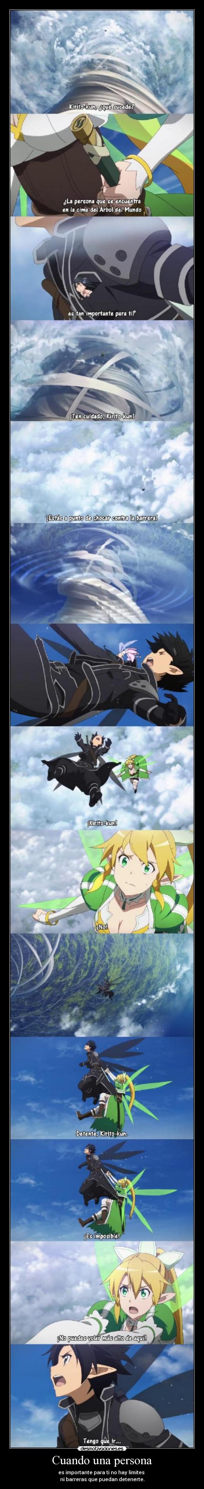 Cuando una persona - es importante para ti no hay limites 
ni barreras que puedan detenerte.