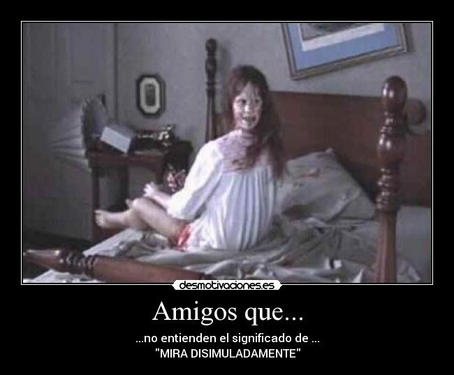 Amigos que... -