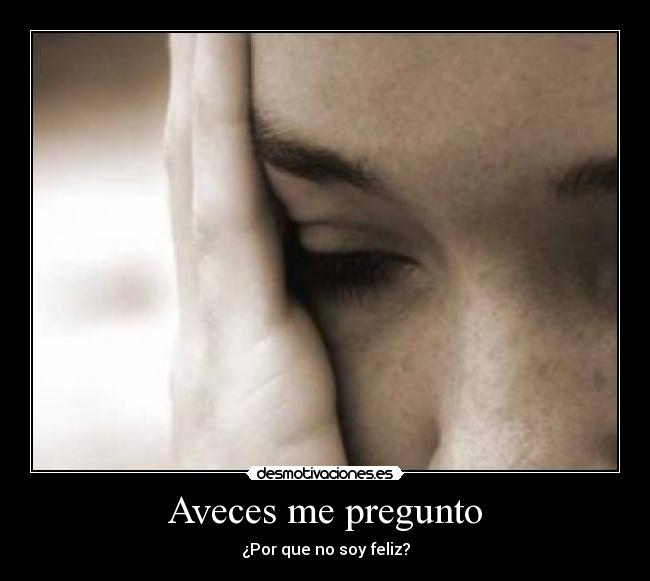 Aveces me pregunto -