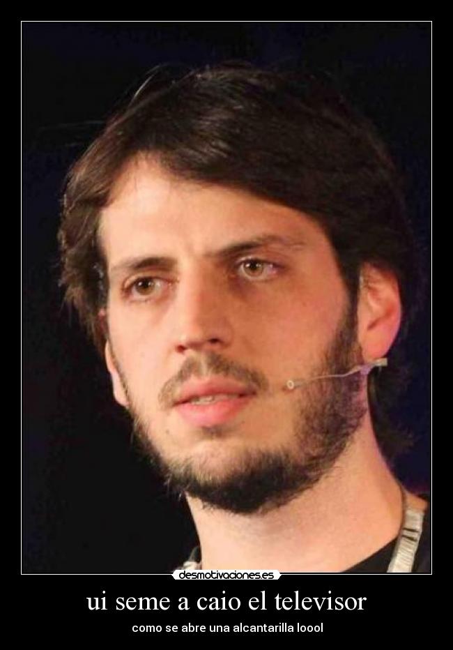 ui seme a caio el televisor -