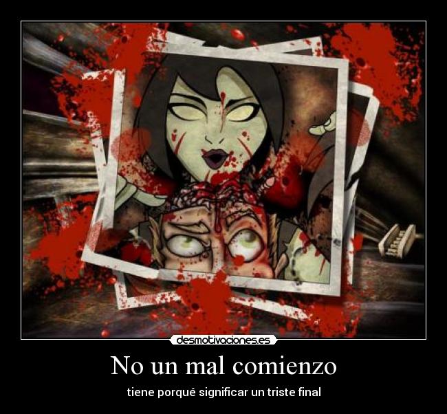 No un mal comienzo - tiene porqué significar un triste final