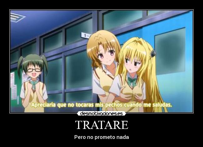 TRATARE - Pero no prometo nada