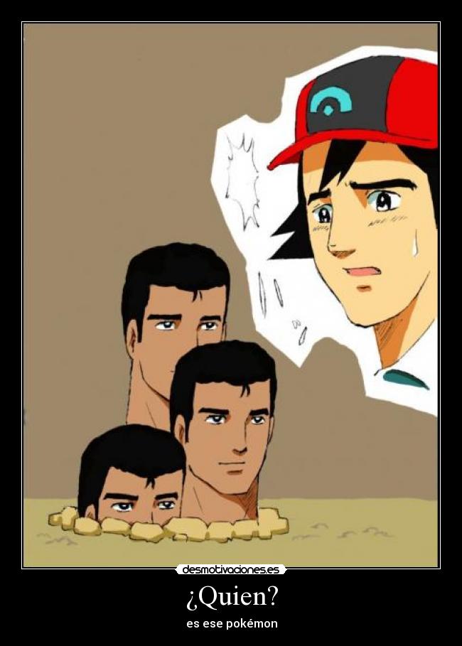 ¿Quien? - es ese pokémon