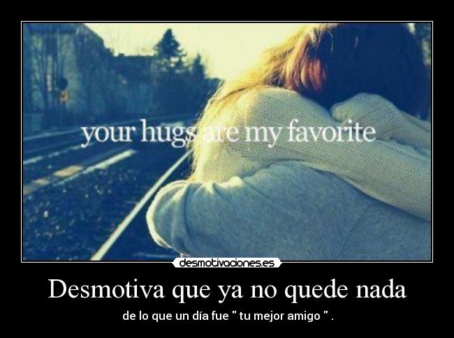 Desmotiva que ya no quede nada - 