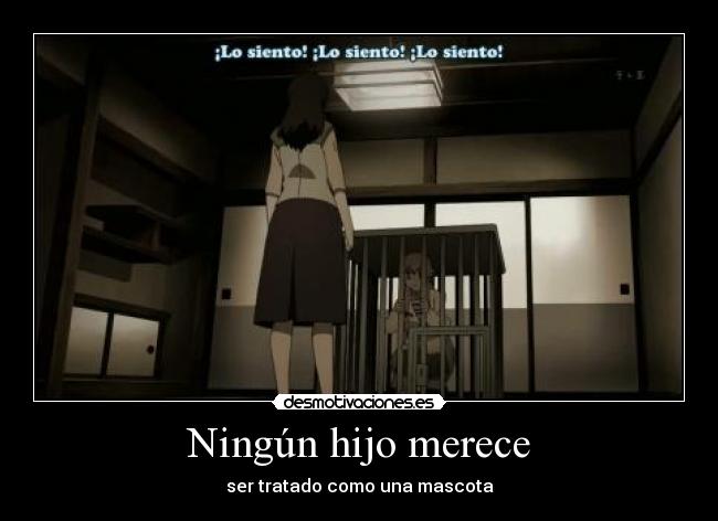 carteles ningun hijo merece ser tratado como una mascota yuno gasai mirai nikki desmotivaciones