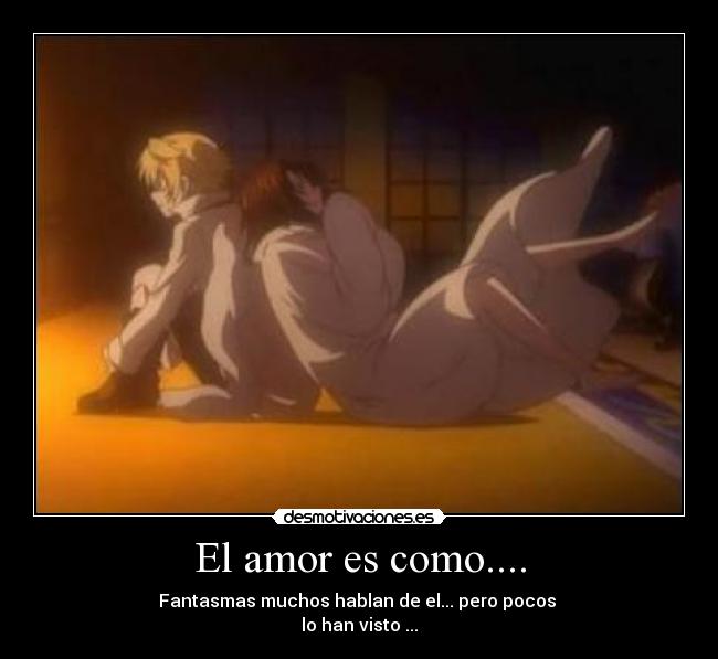 El amor es como.... -