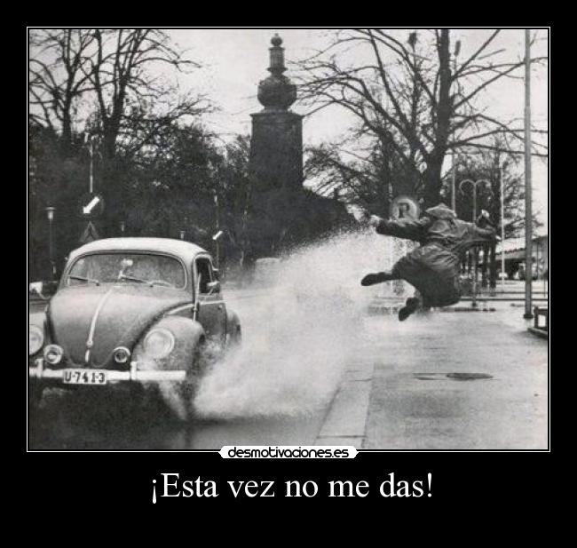 ¡Esta vez no me das! -