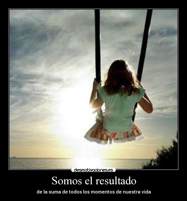 Somos el resultado - 