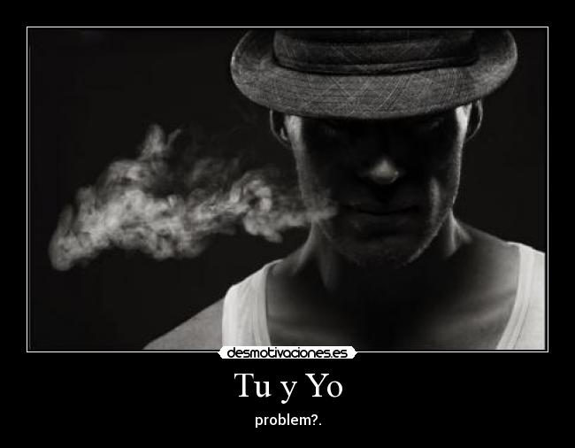 Tu y Yo - problem?.