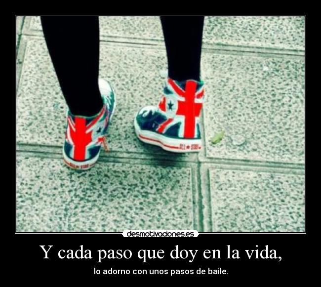 Y cada paso que doy en la vida, - 