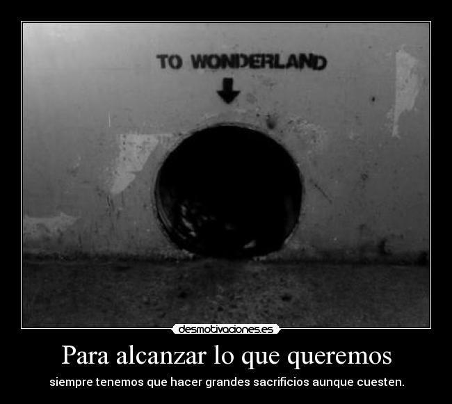 Para alcanzar lo que queremos - 