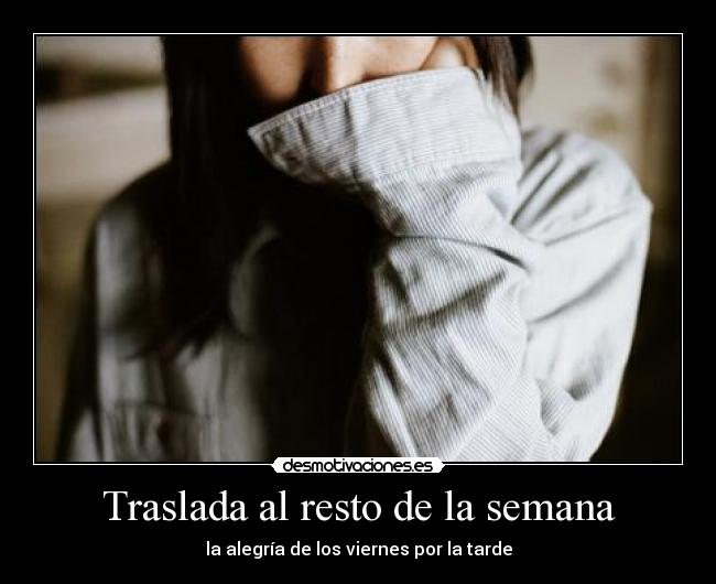 Traslada al resto de la semana - la alegría de los viernes por la tarde