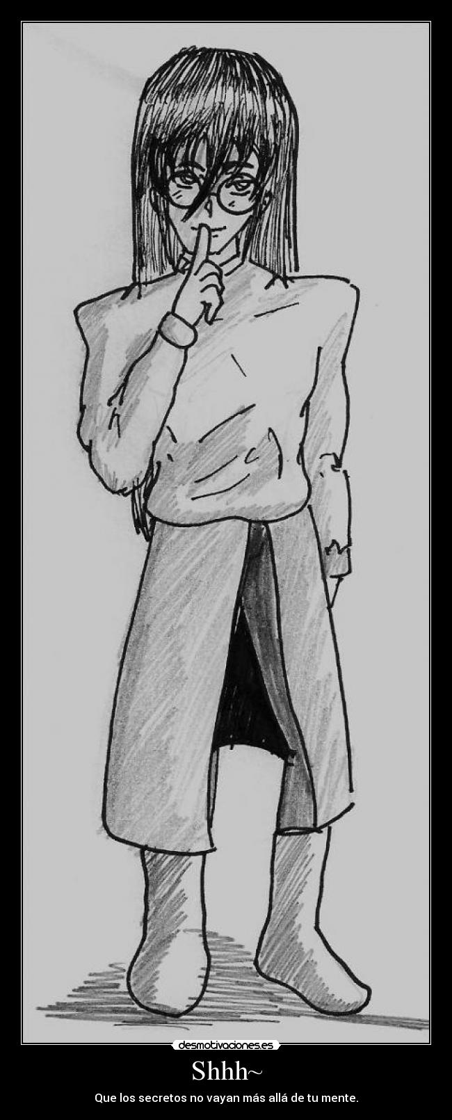 Shhh~ - Que los secretos no vayan más allá de tu mente.