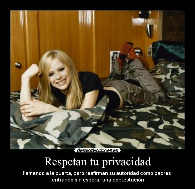 Respetan tu privacidad - llamando a la puerta, pero reafirman su autoridad como padres
entrando sin esperar una contestación