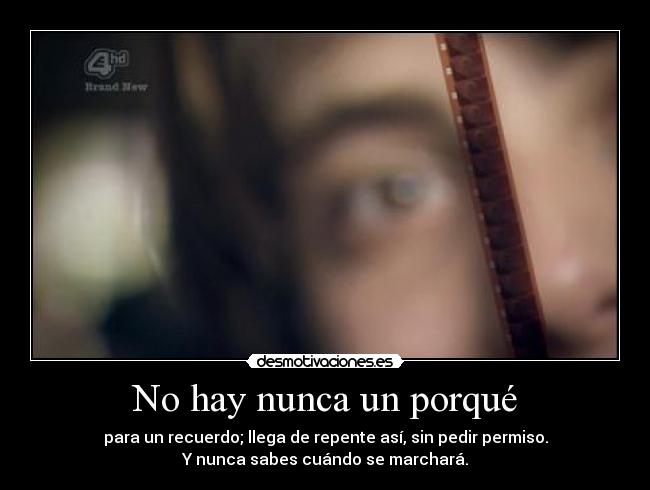 No hay nunca un porqué -