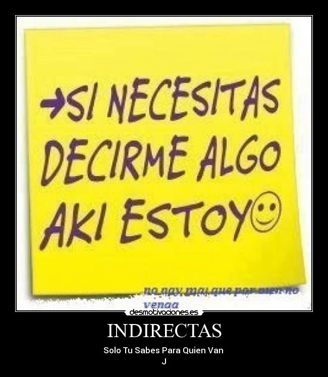 INDIRECTAS - Solo Tu Sabes Para Quien Van
J