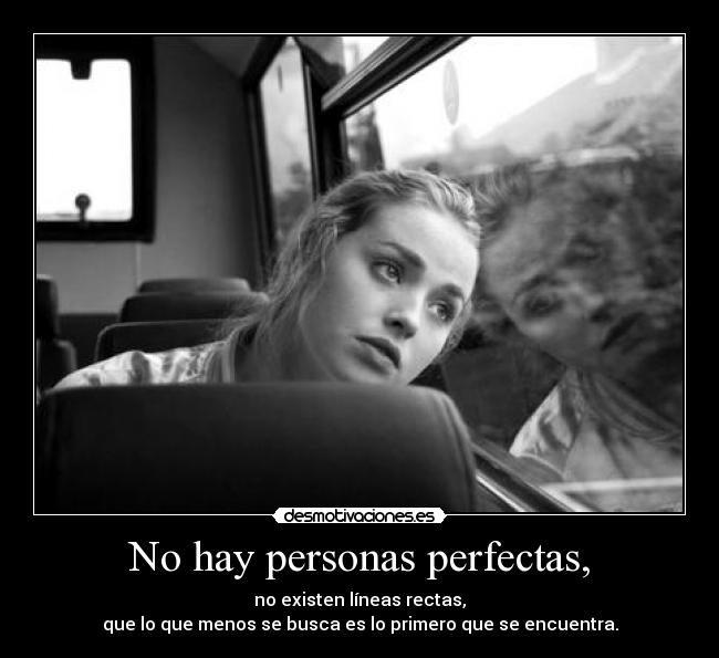 No hay personas perfectas, - 
