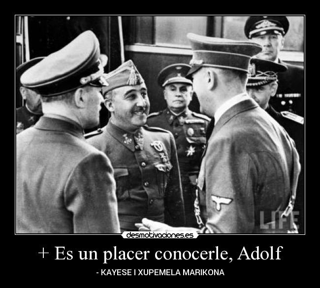 + Es un placer conocerle, Adolf - - KAYESE I XUPEMELA MARIKONA