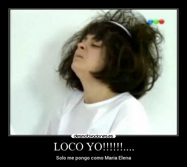 LOCO YO!!!!!!.... -