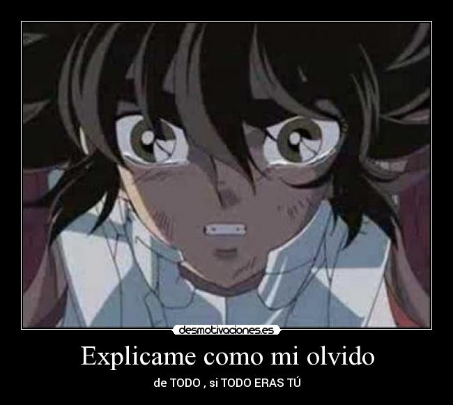 Explicame como mi olvido - de TODO , si TODO ERAS TÚ