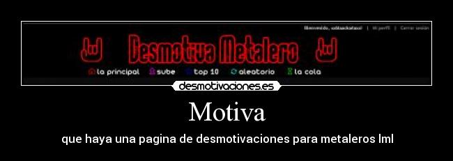 carteles desmotiva metalero metal desmotivaciones desmotivaciones