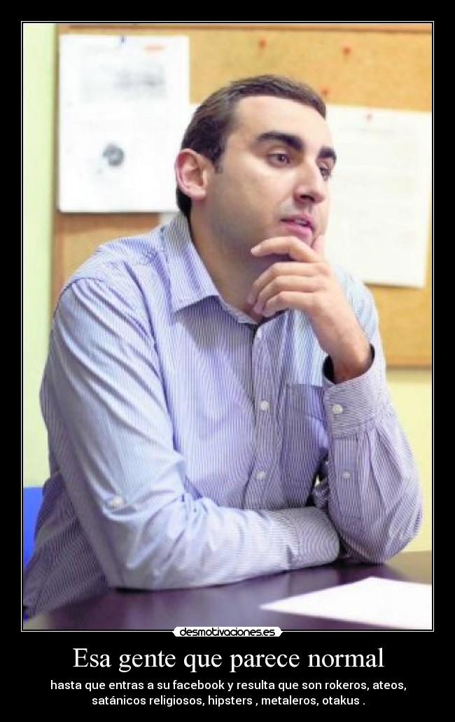Esa gente que parece normal -
