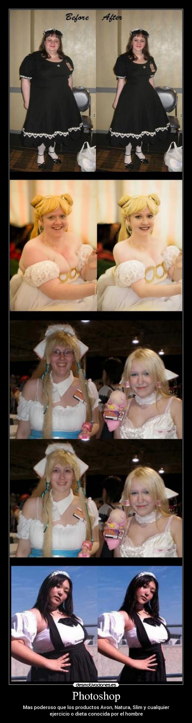 Photoshop - Mas poderoso que los productos Avon, Natura, Slim y cualquier
ejercicio o dieta conocida por el hombre