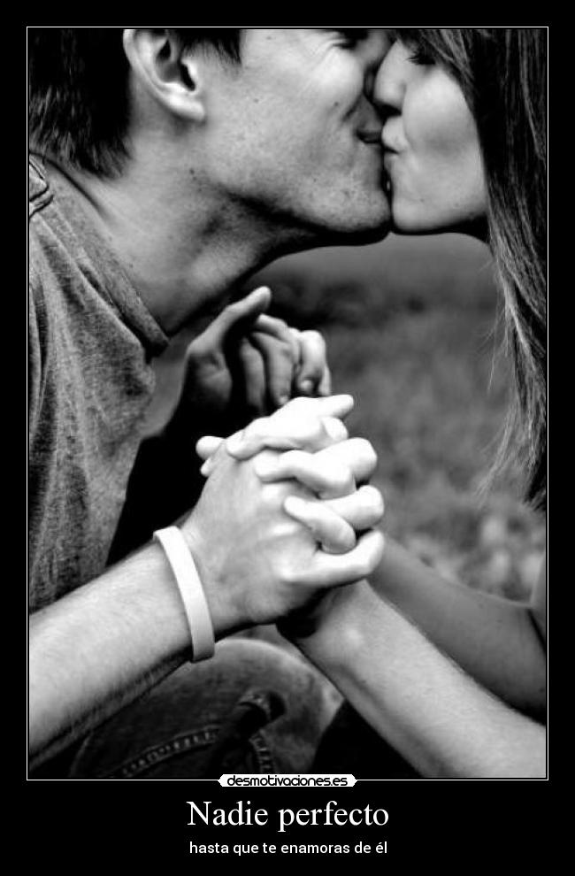Nadie perfecto - hasta que te enamoras de él
