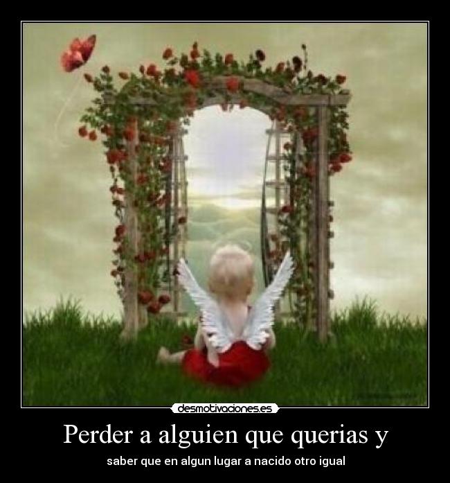 Perder a alguien que querias y - 