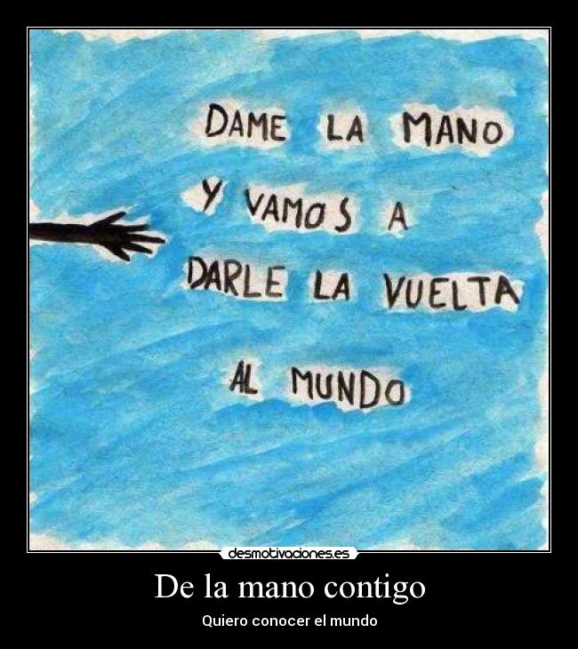 De la mano contigo - Quiero conocer el mundo