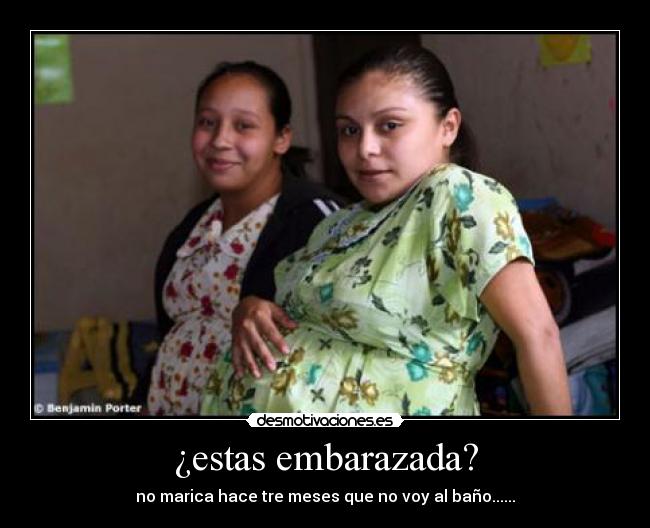 ¿estas embarazada? - 