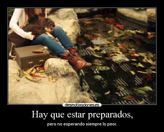 Hay que estar preparados, | Desmotivaciones