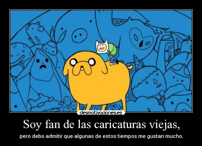 carteles 2013 likot2013 efectolikot hora aventura adventure time jake finn caricaturas desmotivaciones