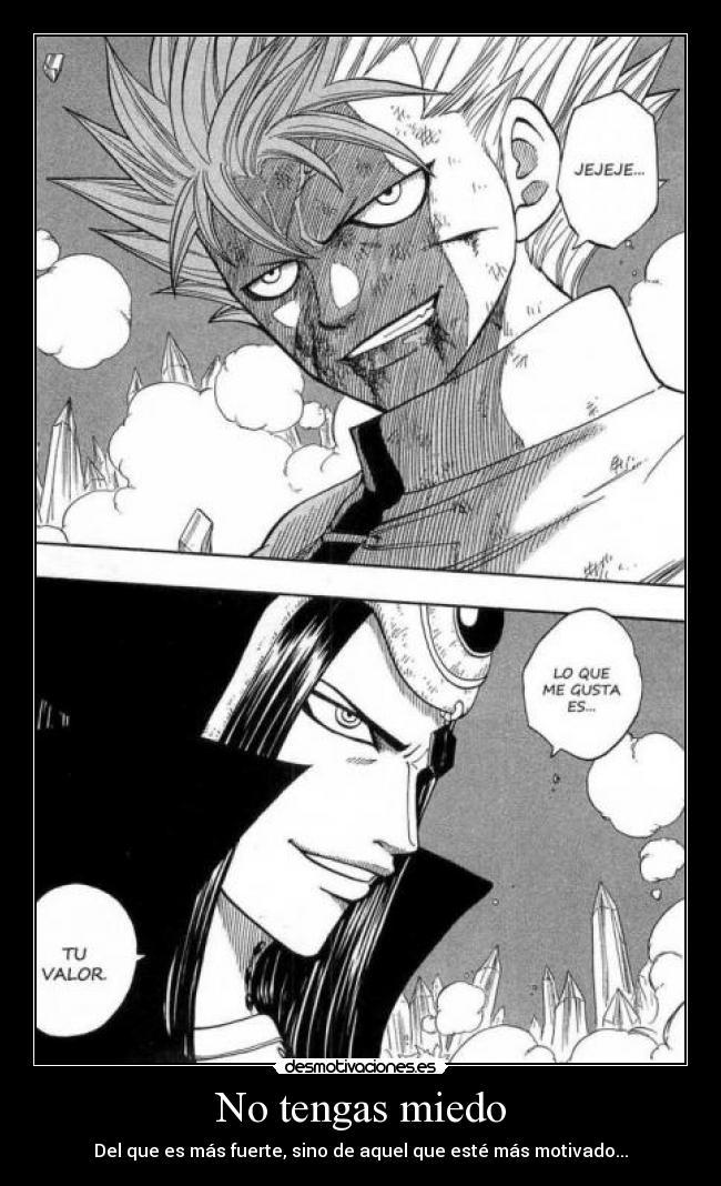 No tengas miedo - Del que es más fuerte, sino de aquel que esté más motivado...
