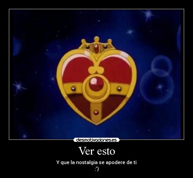 Ver esto - Y que la nostalgia se apodere de ti
:)