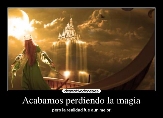 Acabamos perdiendo la magia -