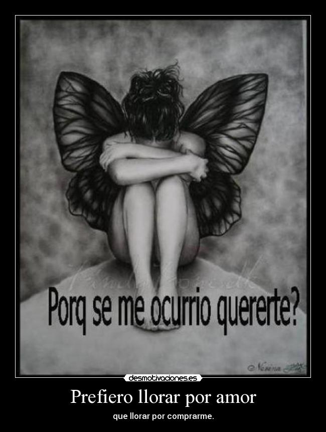 carteles llorar amor llorar desmotivaciones