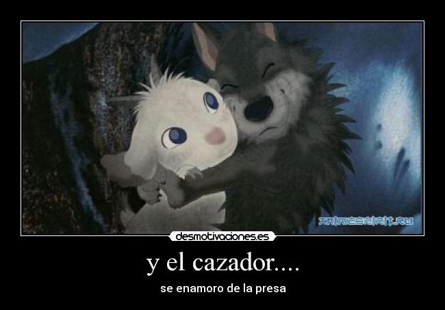 y el cazador.... - 