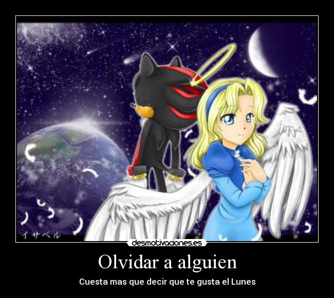 Olvidar a alguien - Cuesta mas que decir que te gusta el Lunes