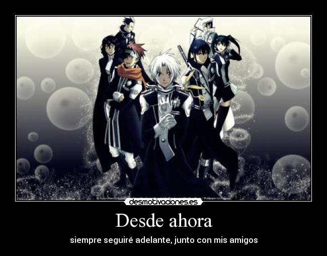 Desde ahora - siempre seguiré adelante, junto con mis amigos