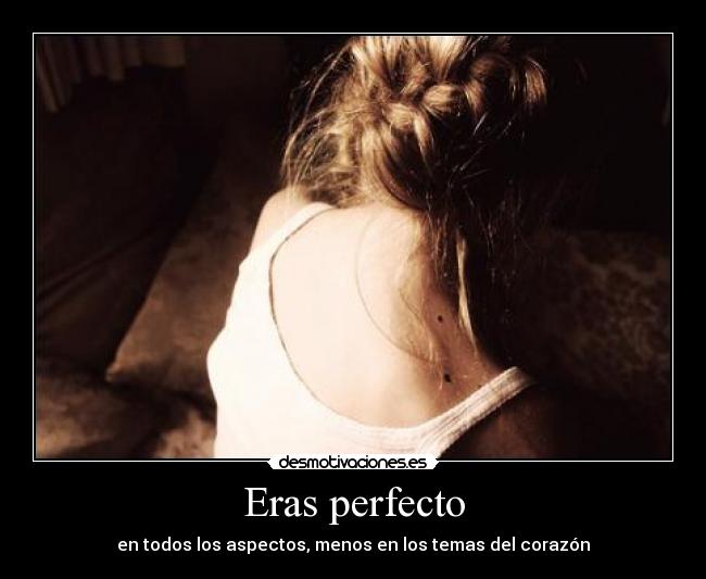 Eras perfecto - 