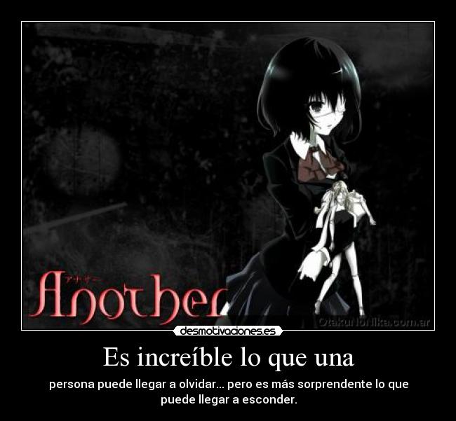 Es increíble lo que una - persona puede llegar a olvidar... pero es más sorprendente lo que
puede llegar a esconder.