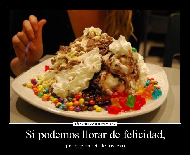 Si podemos llorar de felicidad, - 