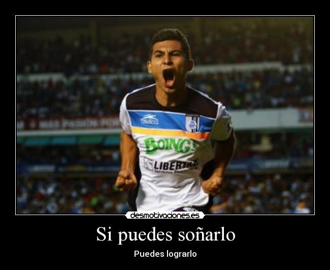 Si puedes soñarlo - Puedes lograrlo