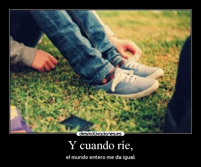 carteles cuando rie mundo entero igual desmotivaciones