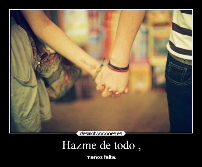 Hazme de todo , - 