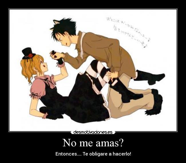 No me amas? -
